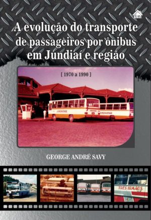 Capa do Livro “A evolução do transporte de passageiros por ônibus em Jundiaí e região”